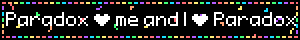 a black and rainbow confetti blinkie reading i (heart) paradox and paradox (heart) me